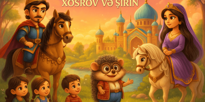 Nizami Gəncəvi — uşaqlar üçün «Xosrov və Şirin»